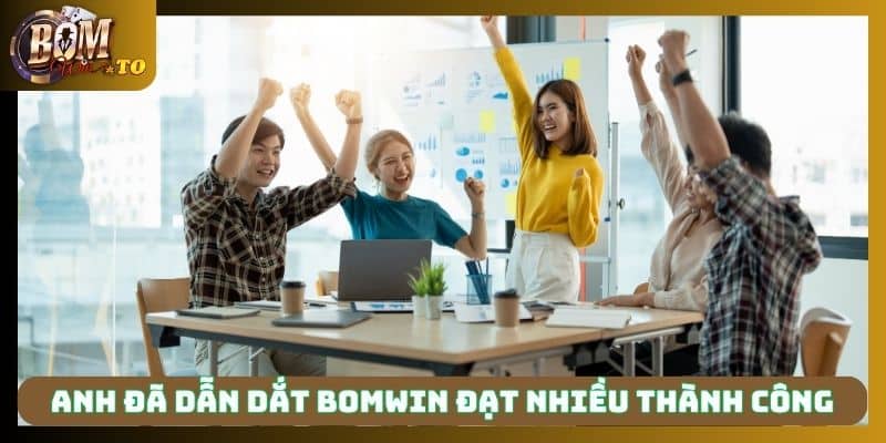Anh đã dẫn dắt Bomwin đạt nhiều thành công
