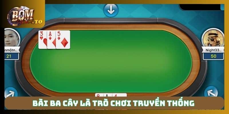 Bài ba cây là trò chơi truyền thống 