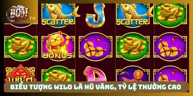 Biểu tượng Wild là hũ vàng, tỷ lệ thưởng cao 