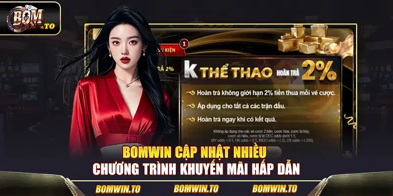 Bomwin cập nhật nhiều chương trình khuyến mãi hấp dẫn