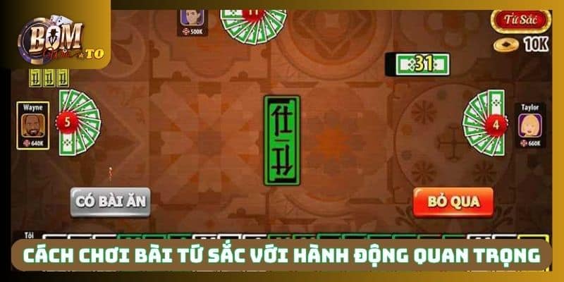 Cách chơi bài tứ sắc với hành động quan trọng