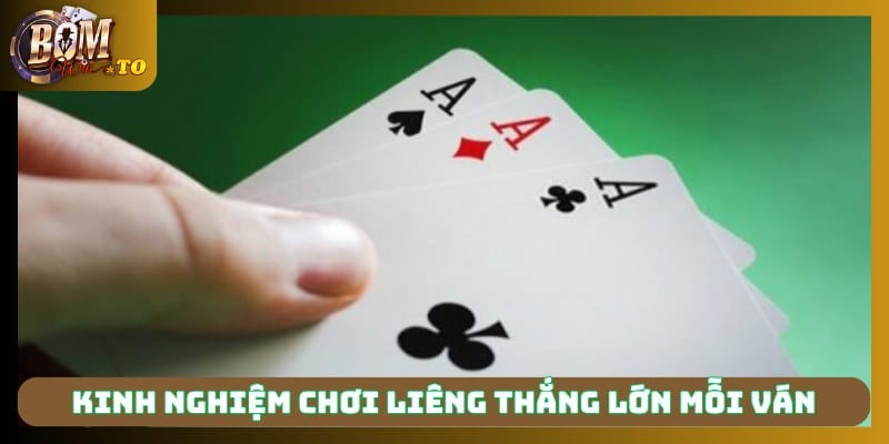 Kinh nghiệm chơi Liêng thắng lớn mỗi ván