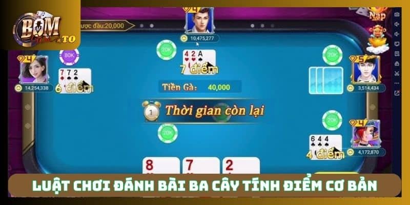 Luật chơi đánh bài ba cây tính điểm cơ bản