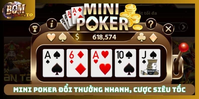 Mini poker đổi thưởng nhanh, cược siêu tốc