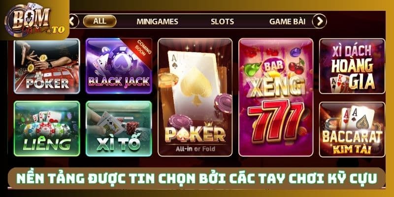 Nền tảng được tin chọn bởi các tay chơi kỳ cựu