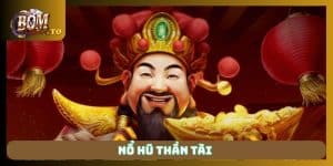 Nổ hũ thần tài