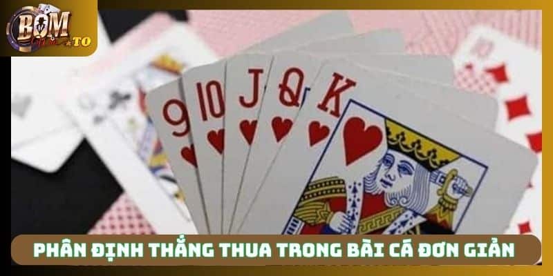 Phân định thắng thua trong bài cá đơn giản 