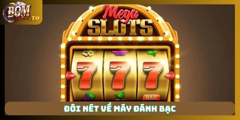 Đôi nét về máy đánh bạc