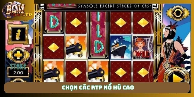 Chọn các RTP nổ hũ cao