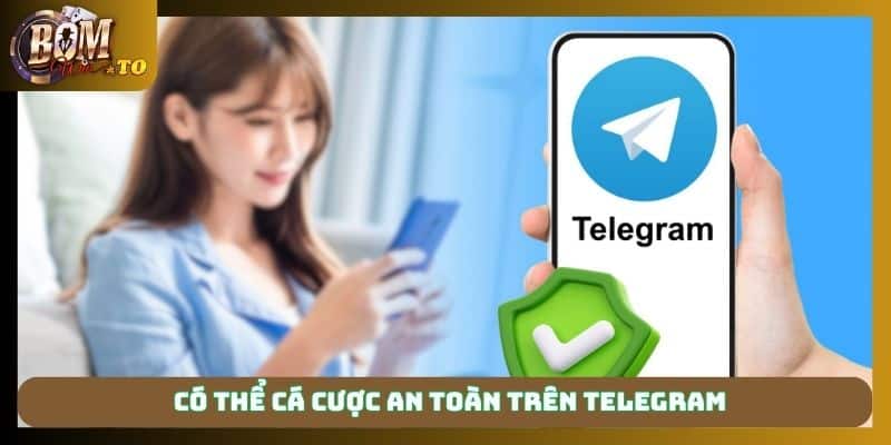 Có thể cá cược an toàn trên Telegram
