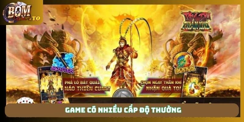 Game có nhiều cấp độ thưởng