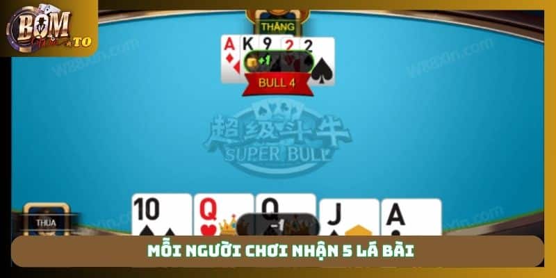 Mỗi người chơi nhận 5 lá bài