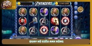 Quay hũ siêu anh hùng