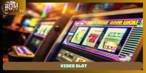 Video slot